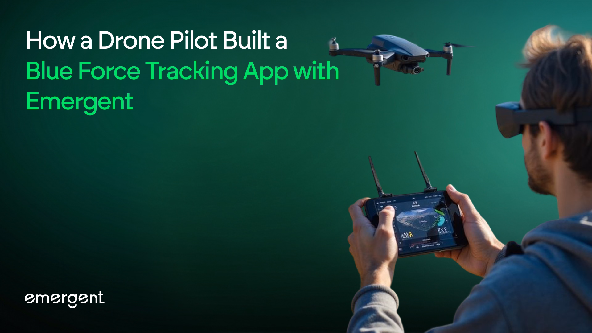 How a drone pilot built a blue force tracking app with emergent