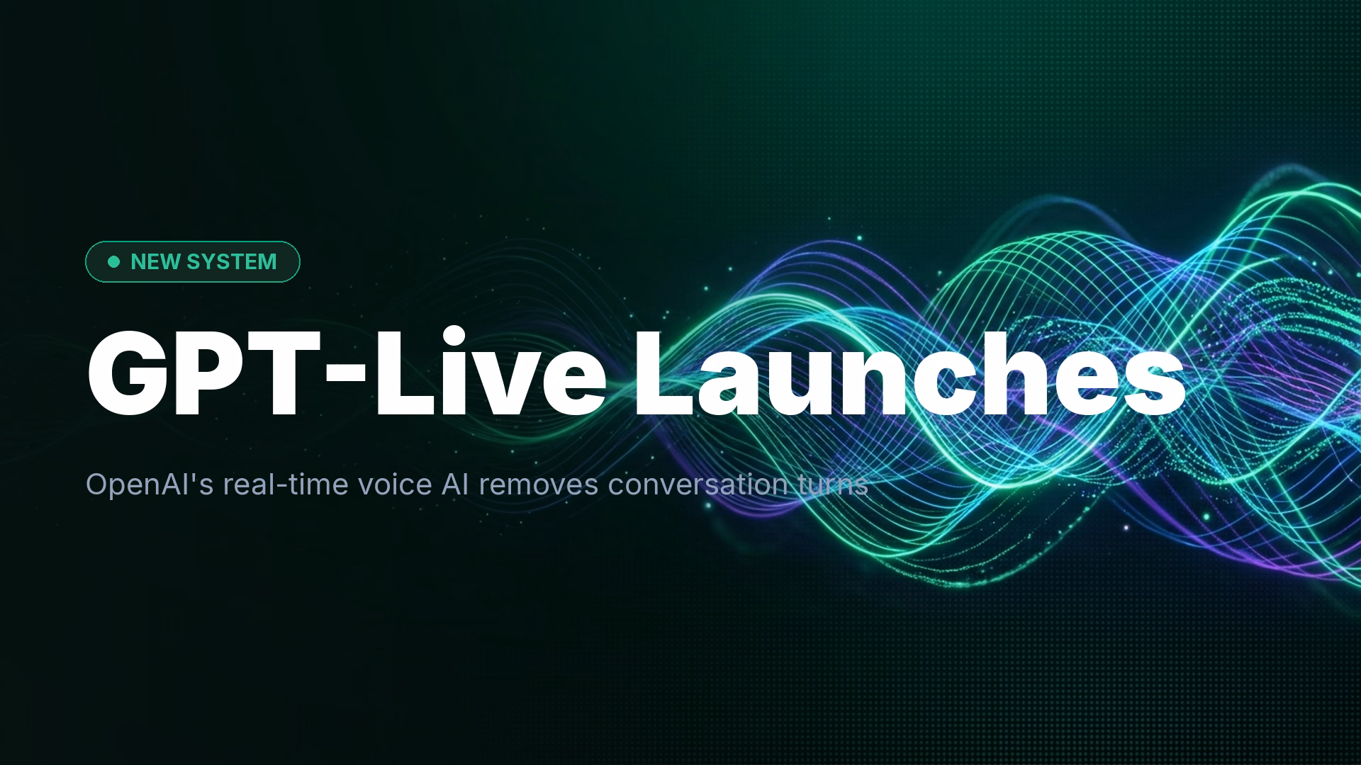 GPT-Live: OpenAI's Real-Time Voice AI System Explained