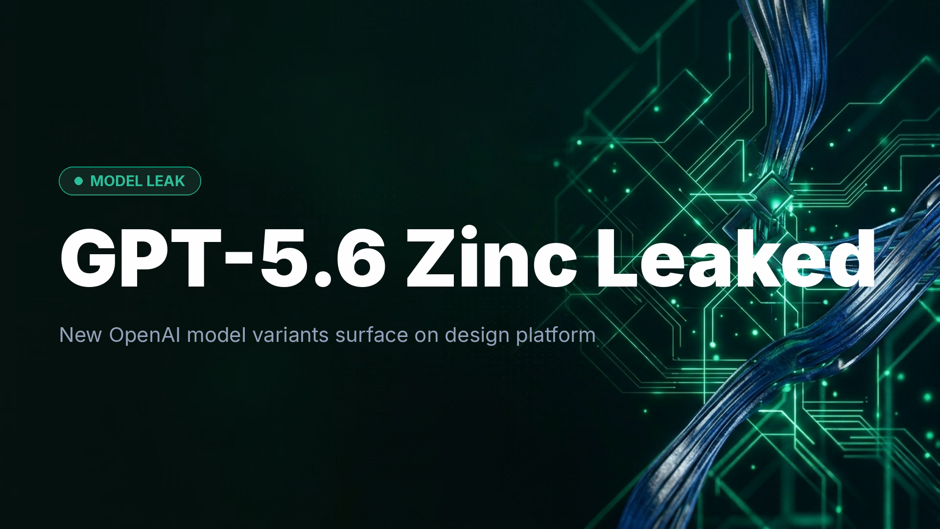 GPT-5.6 Zinc Leak: OpenAI Tests New Model Upgrade