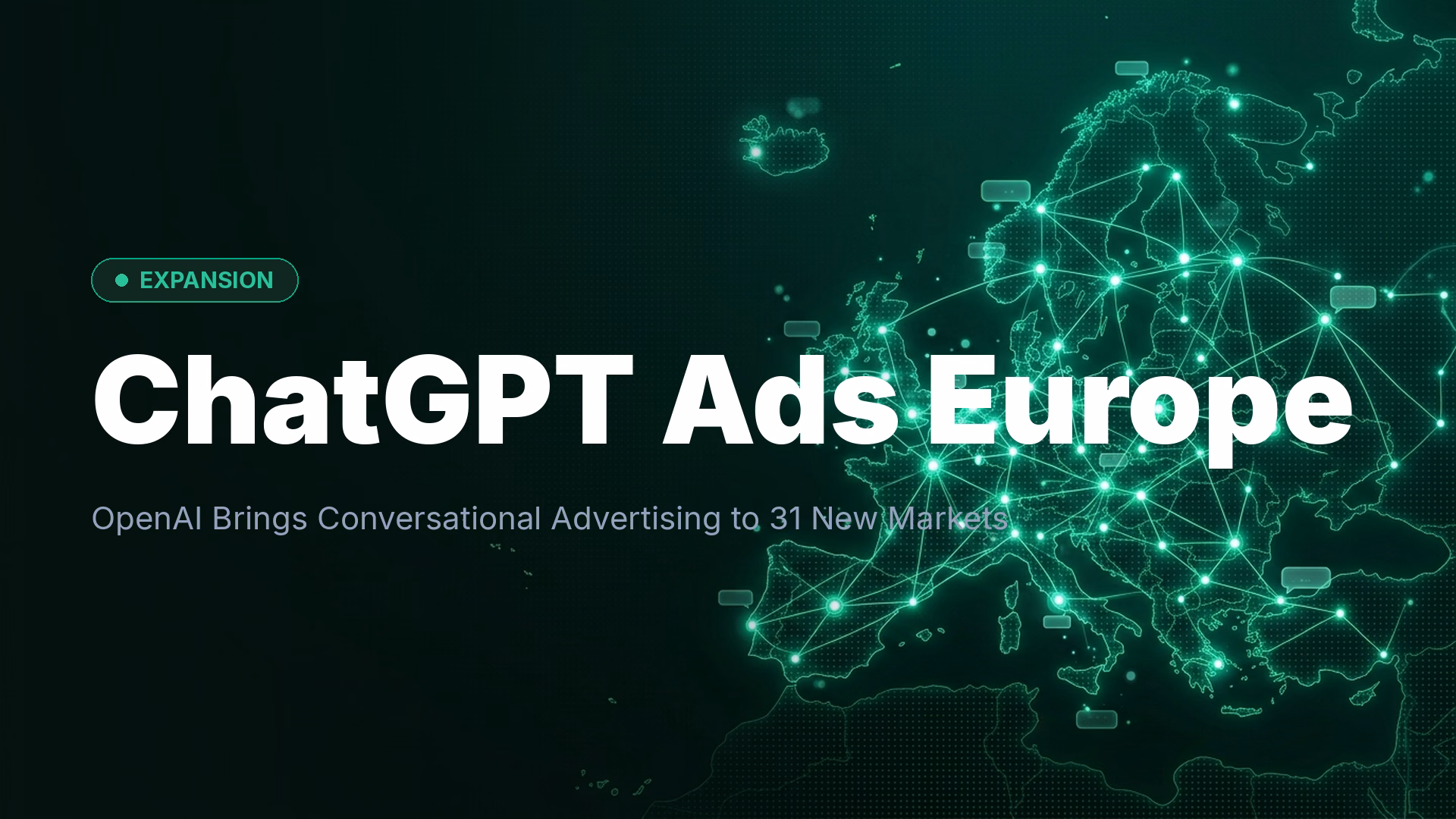ChatGPT Ads Expands to 31 European Markets in 2025