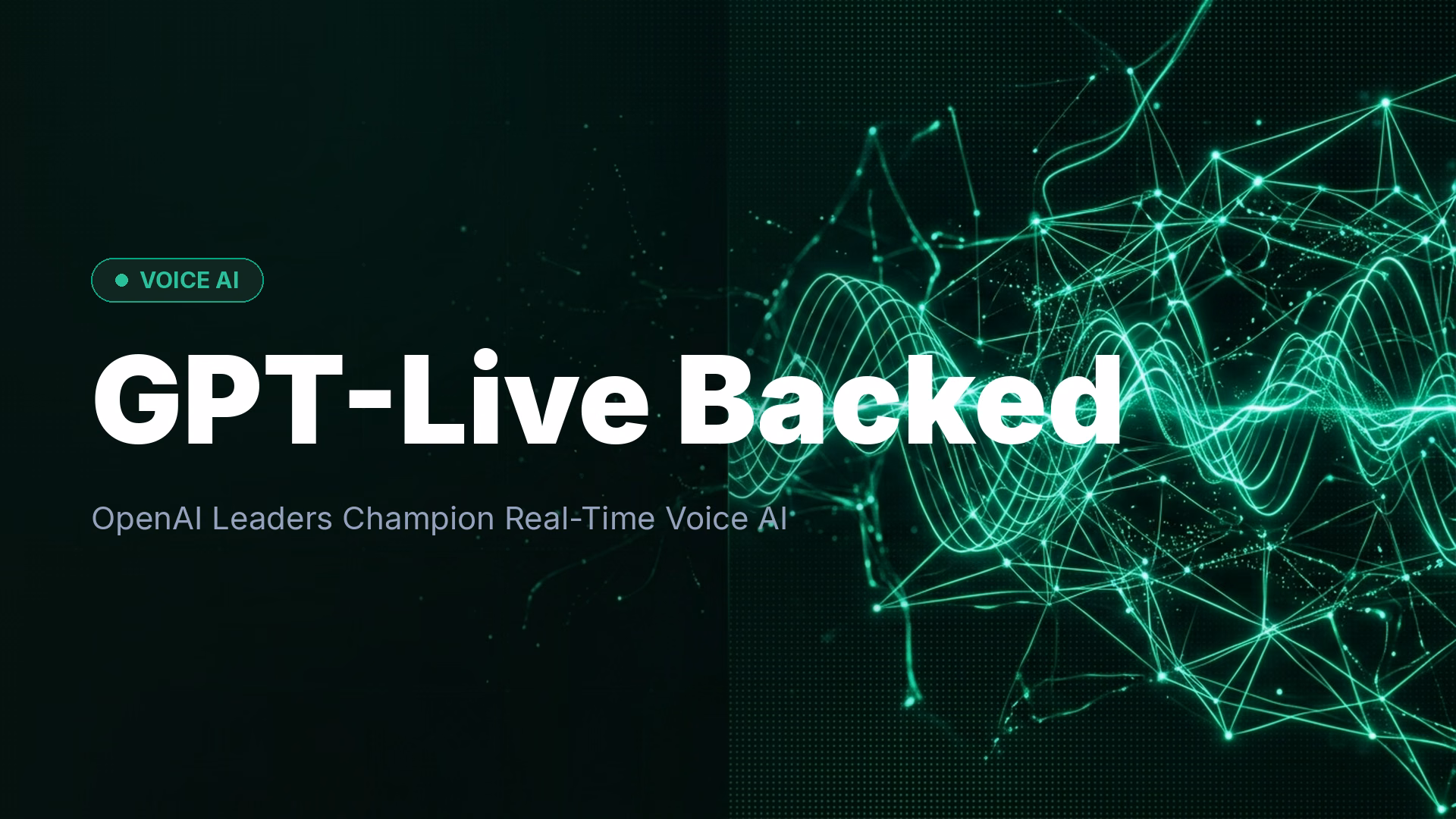 OpenAI GPT-Live Voice Models Gain Internal Backing