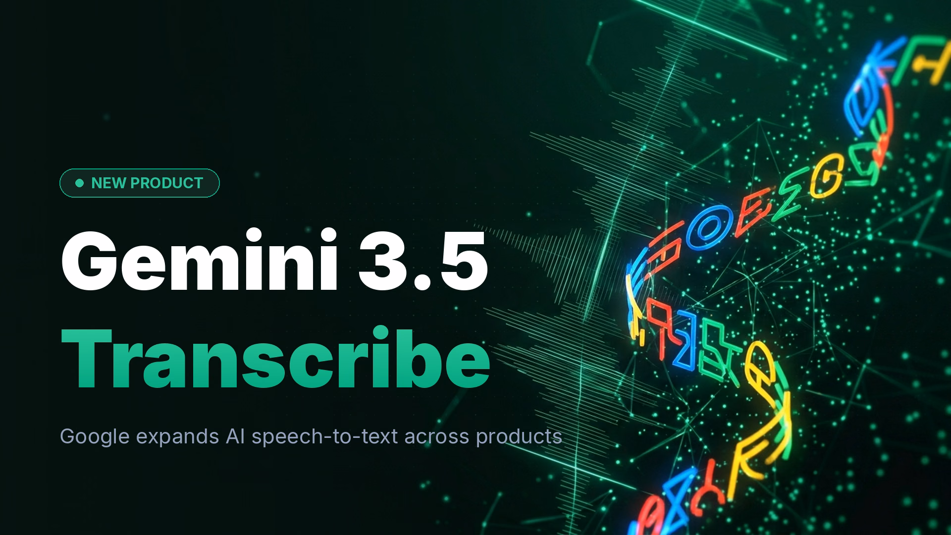 Google Gemini 3.5 Transcribe Launches for Speech-to-Text
