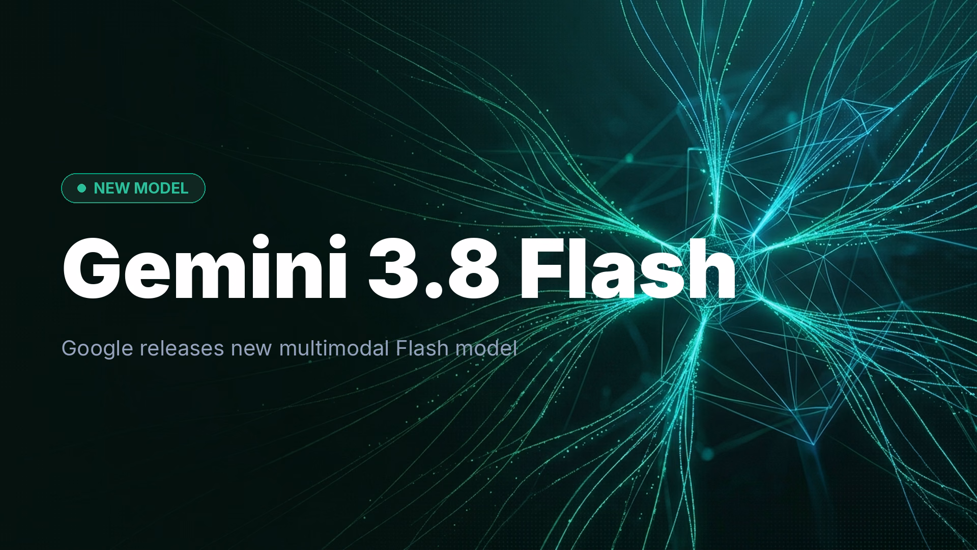 Google Launches Gemini 3.8 Flash: New Multimodal Model