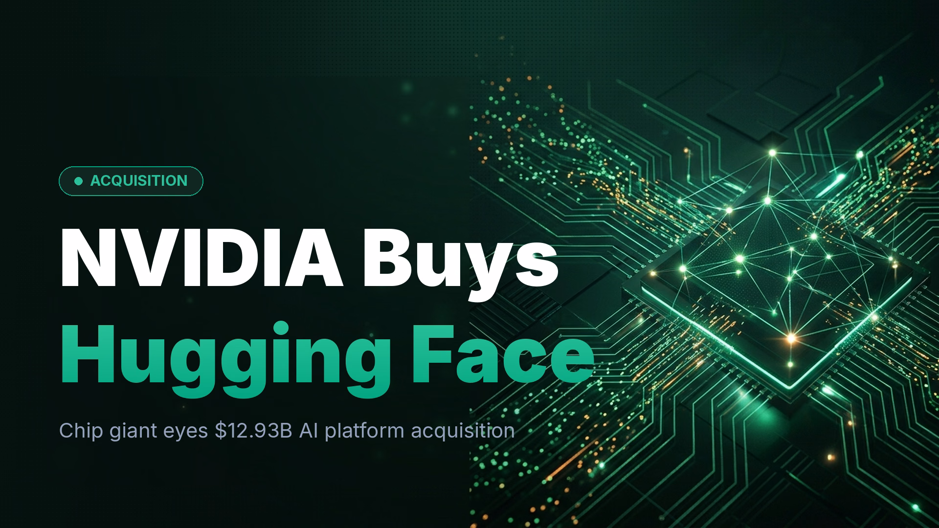 NVIDIA to Acquire Hugging Face for $12.93B in 2025