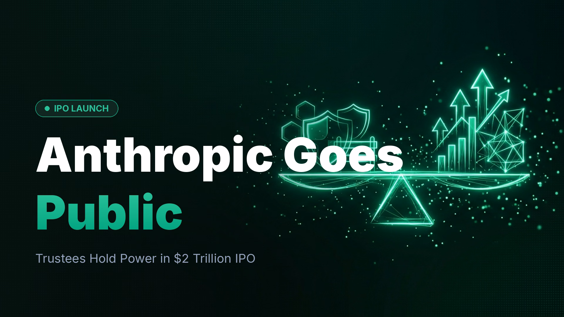 Anthropic's $2 Trillion IPO Spotlights External Trustees