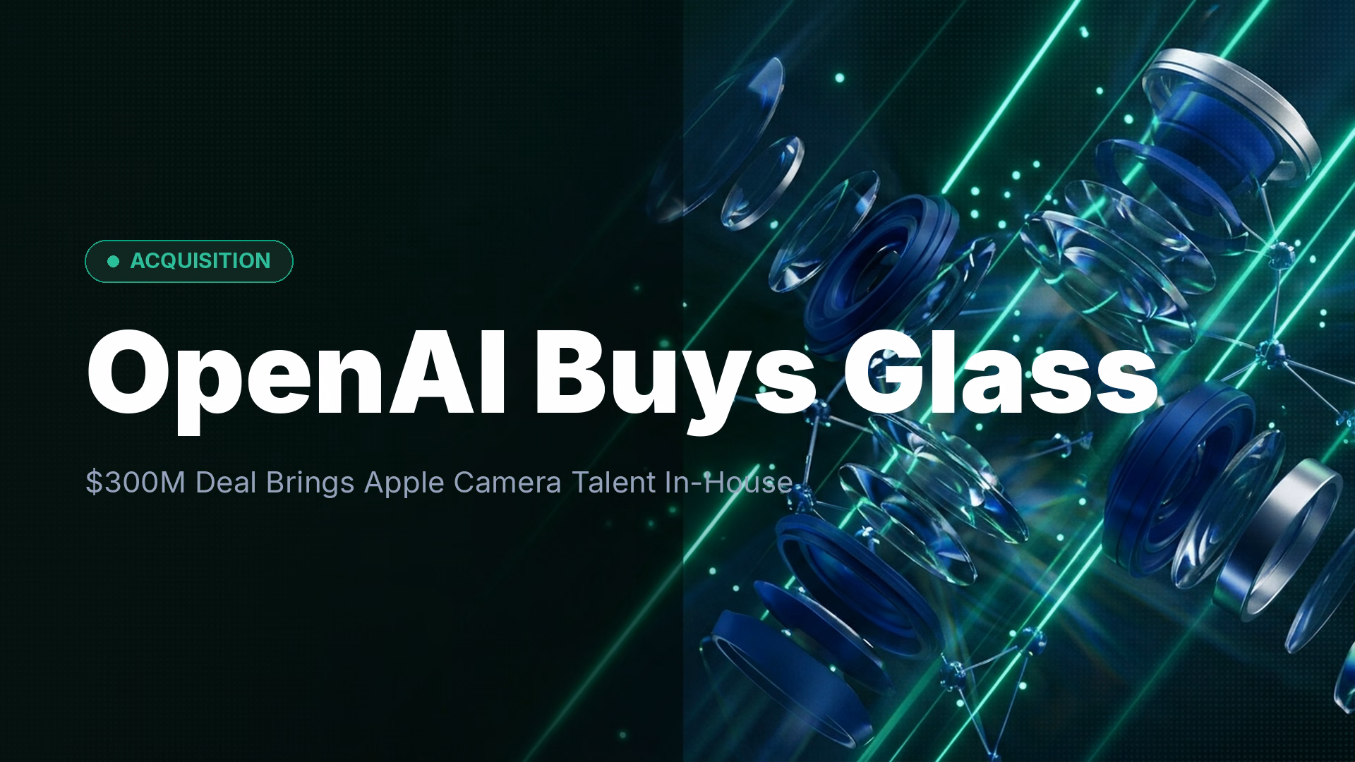 OpenAI Acquires Glass Imaging for $300M in Camera Push