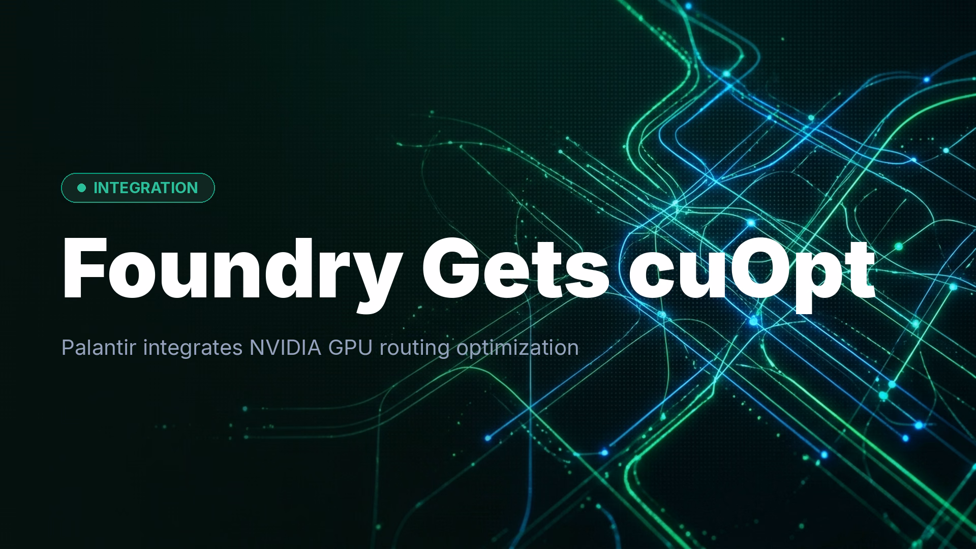 Palantir Foundry and NVIDIA cuOpt Transform Supply Chain