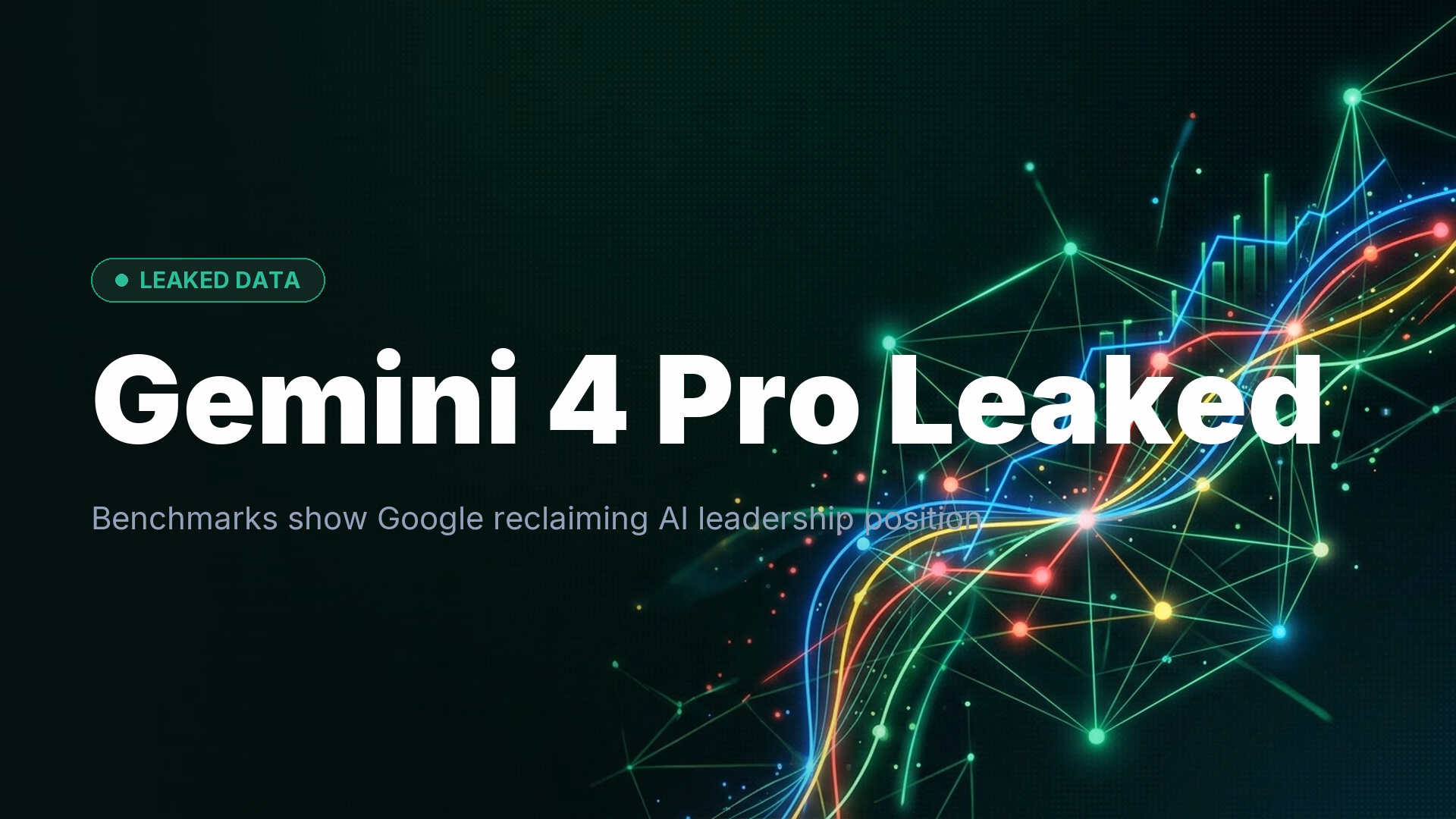 Leaked Gemini 4 Pro Benchmarks Show Google Leading AI Race