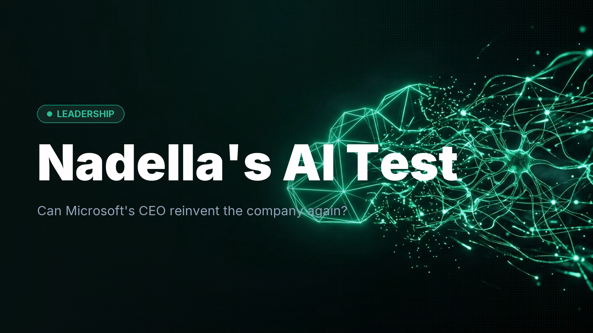 Satya Nadella's Microsoft AI Era: Leadership Reinvention
