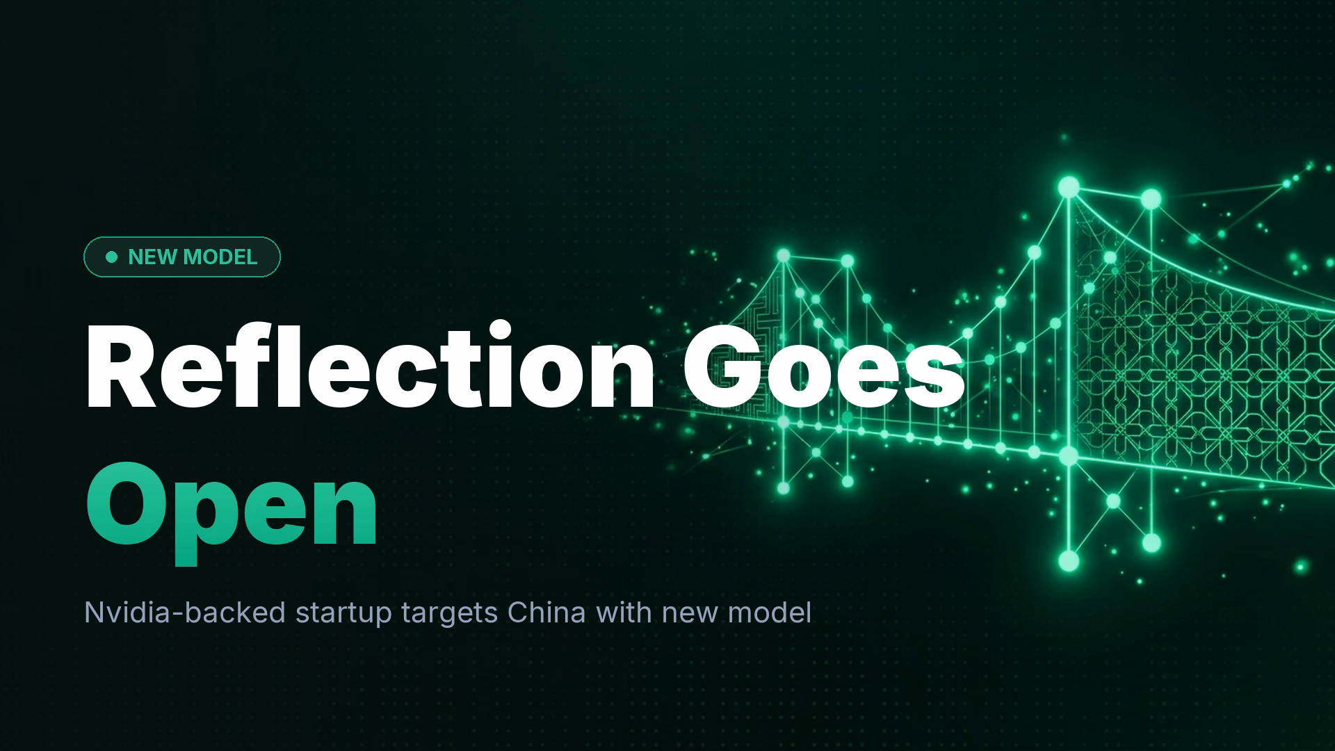 Nvidia-Backed Reflection Unveils Open AI Model in China Push