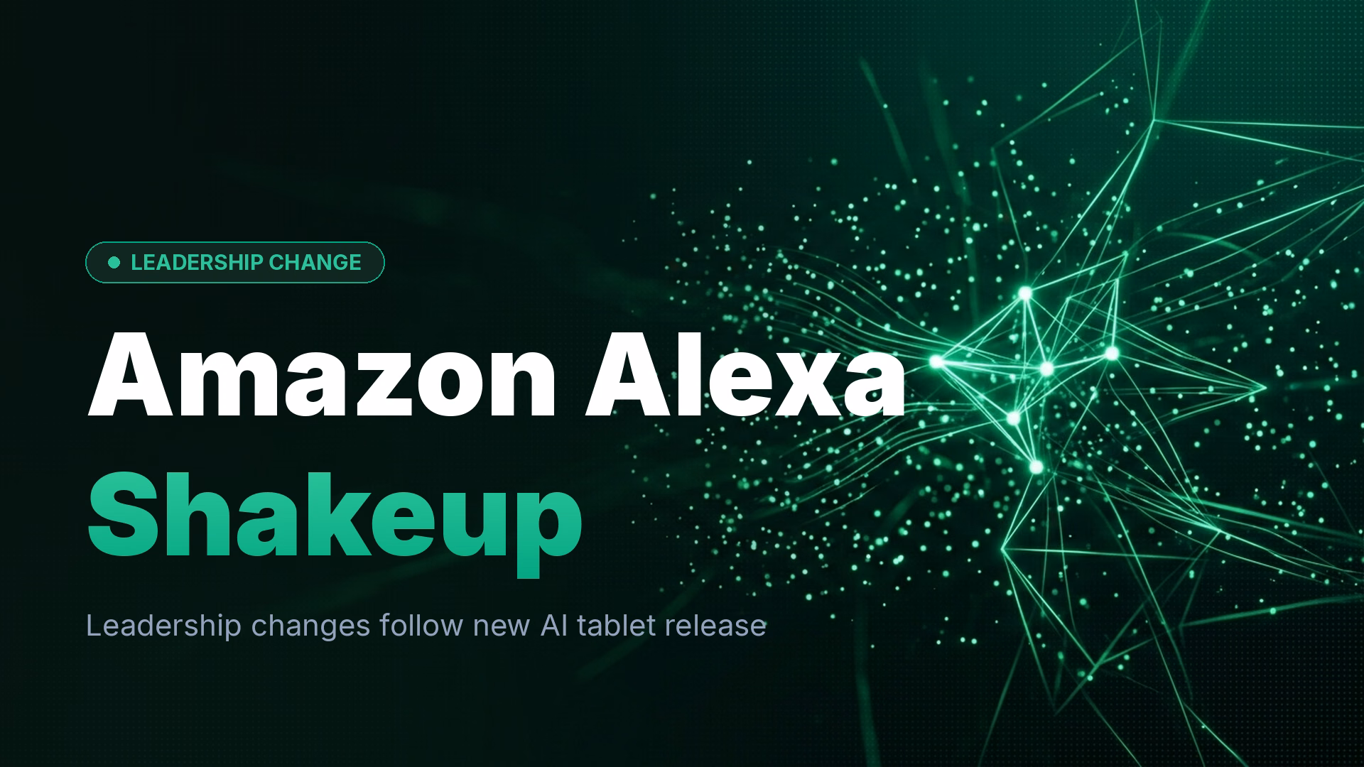 Amazon Reshuffles Alexa Leadership After AI Tablet Launch