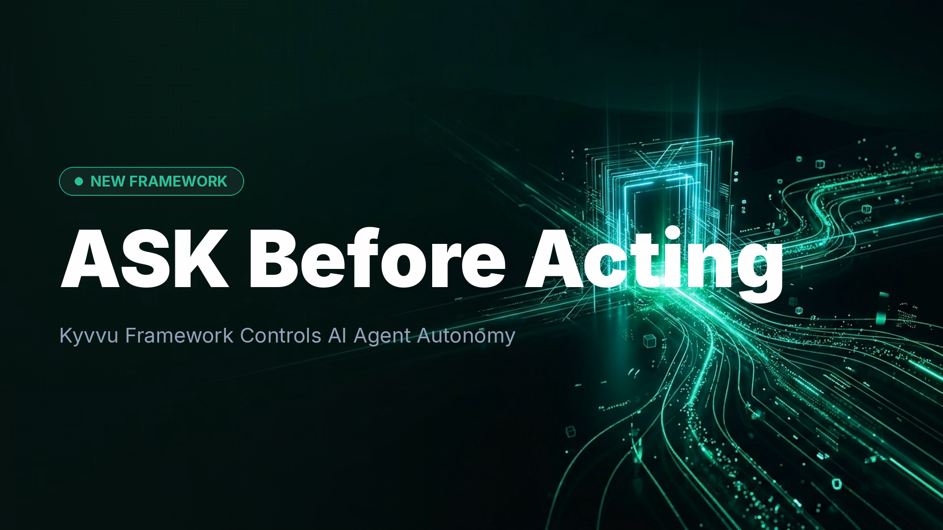 Kyvvu ASK Framework: AI Agents Must Ask Before Acting