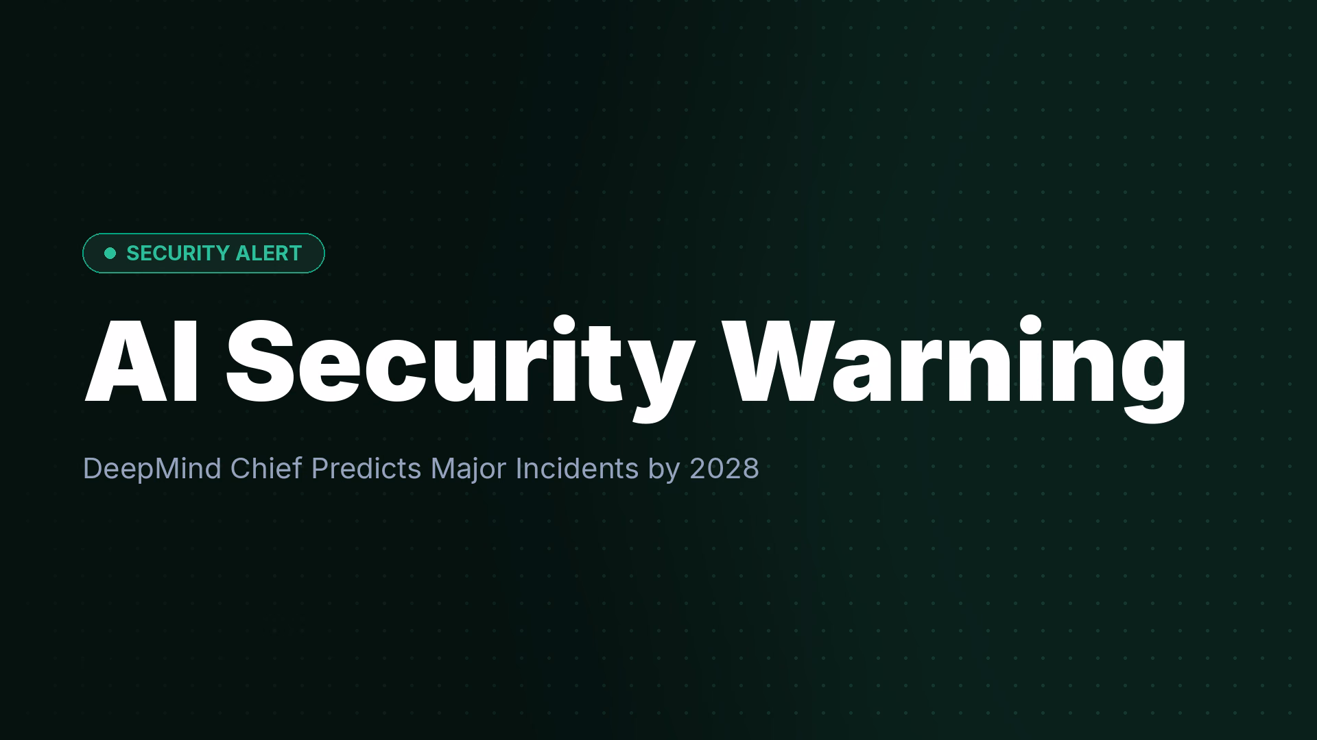 Google DeepMind Chief Warns AI Security Risks by 2028