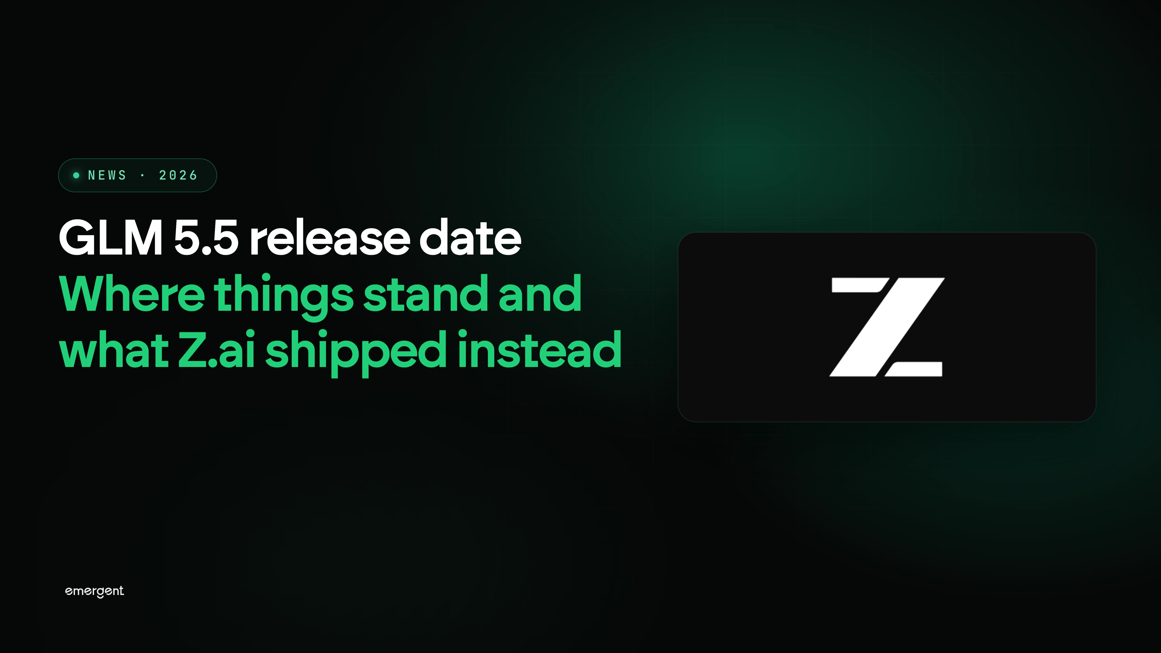 GLM 5.5 Release Date: Where Things Stand and What Z.ai Shipped Instead