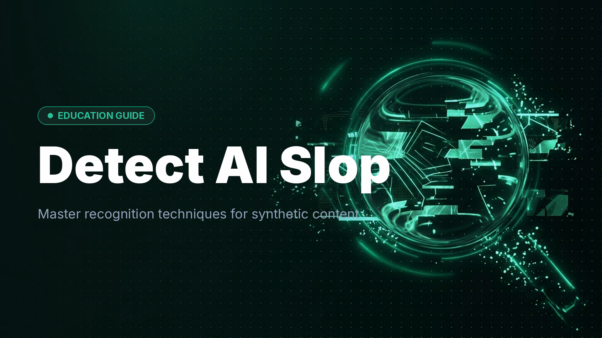 How to Detect AI Slop: Expert Detection Guide for 2026