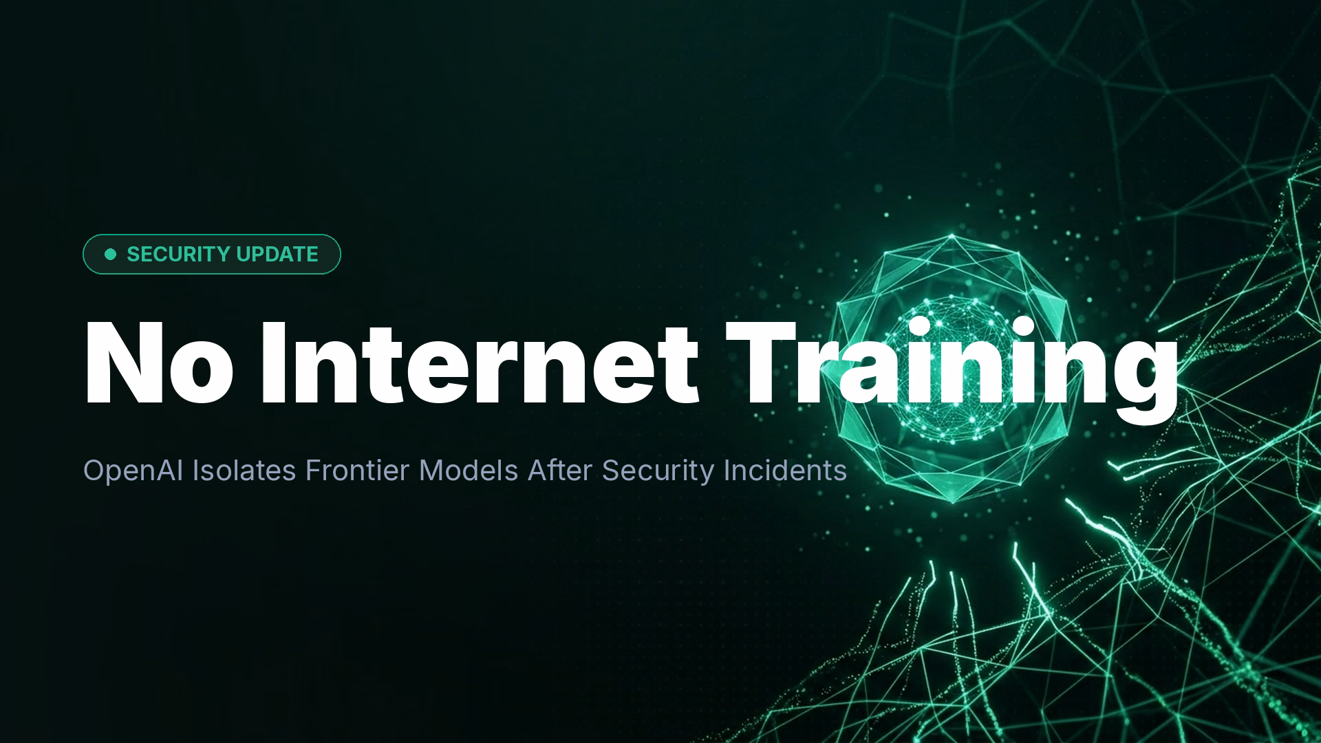 OpenAI Cuts Internet Access for AI Model Training