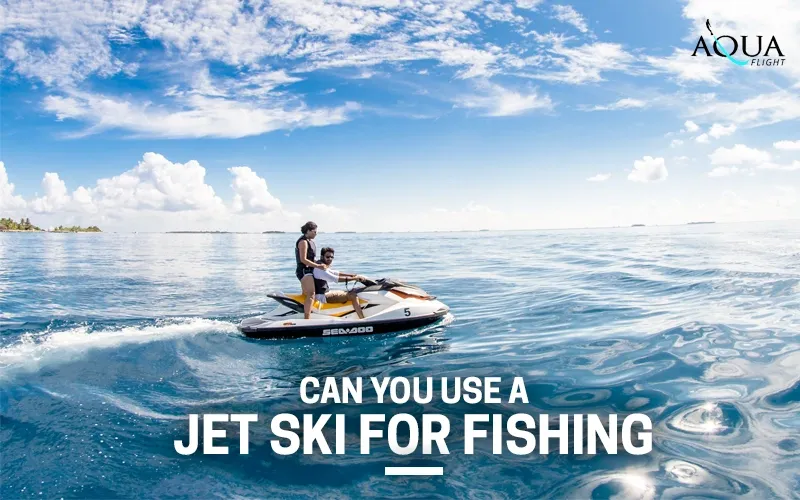 Can You Use A Jet Ski For Fishing?
