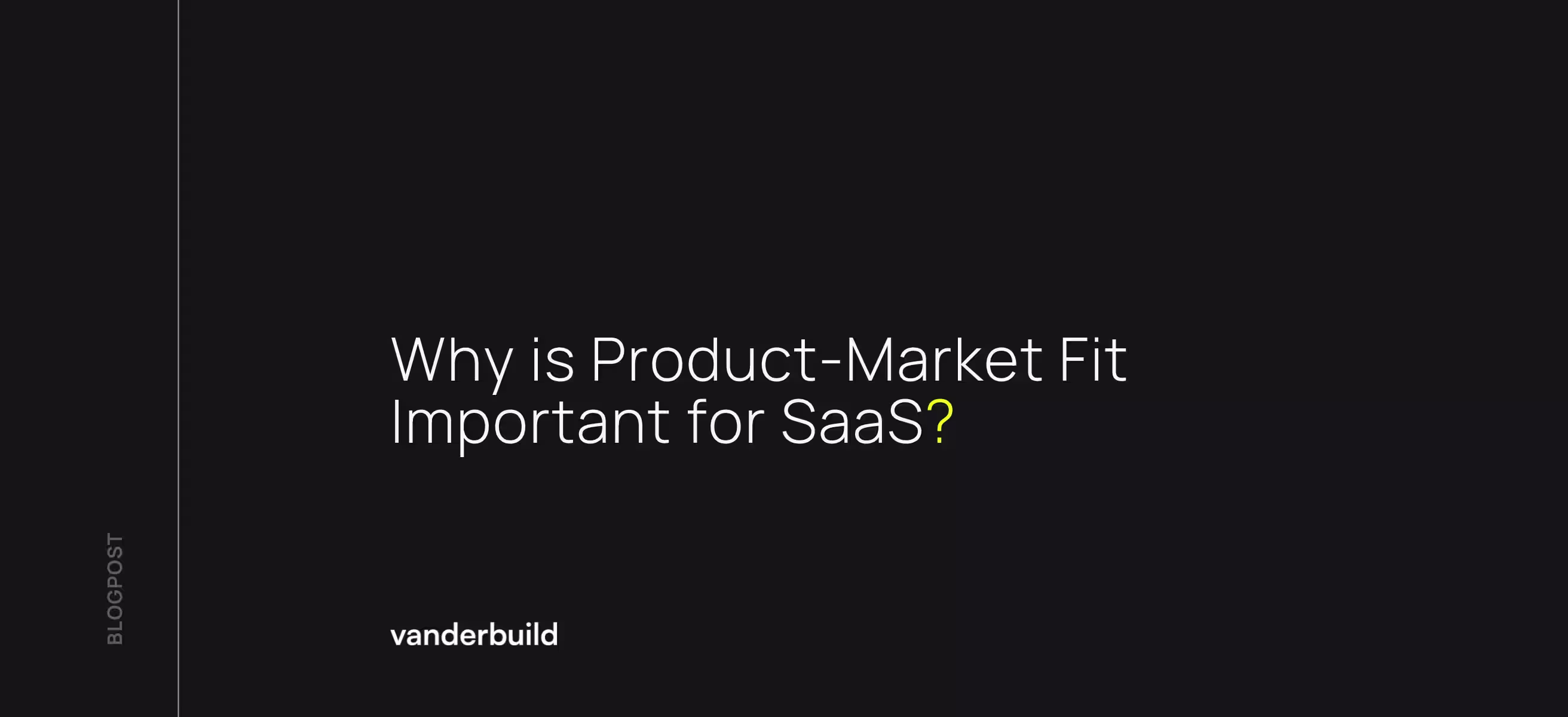 How To Do Product-Market Fit Validation: A Step-by-Step Framework for SaaS