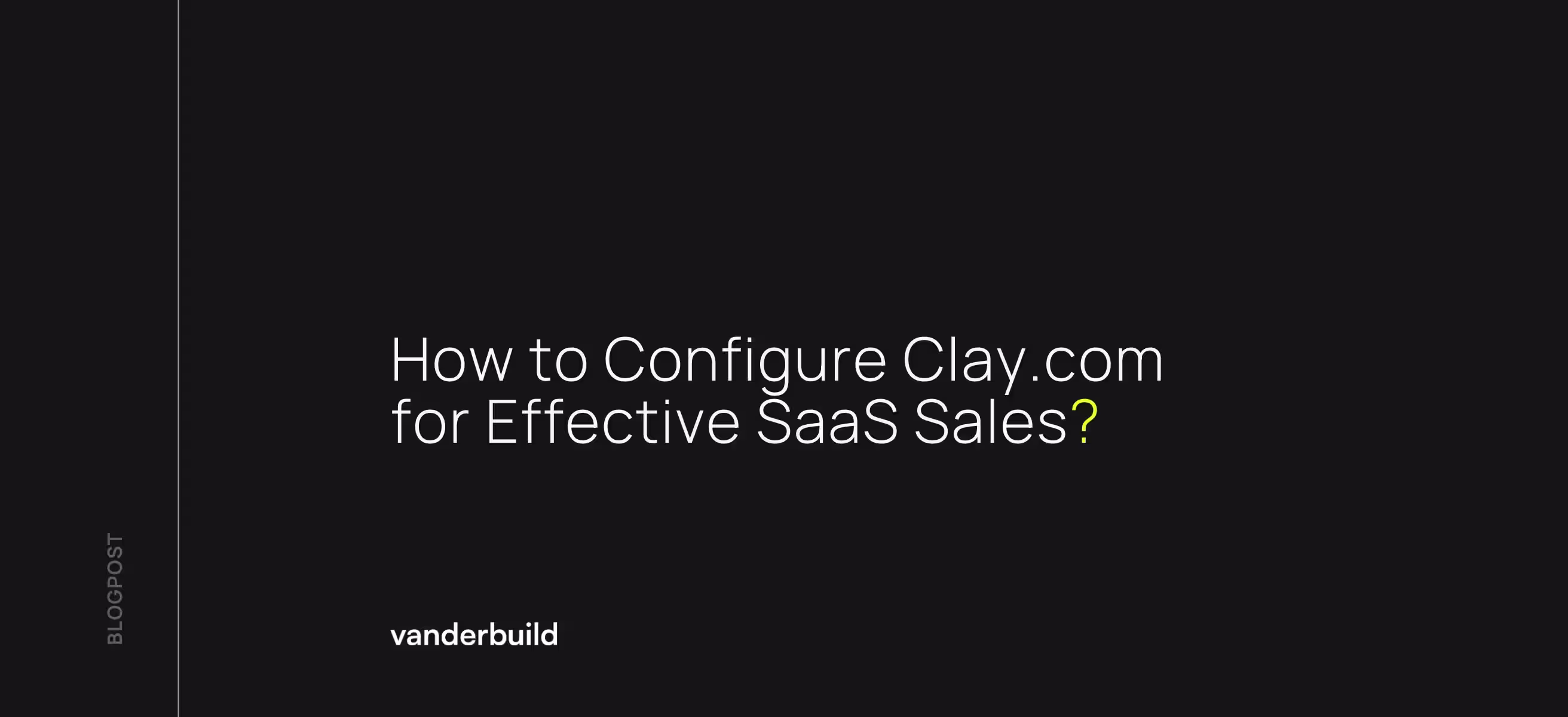 How to setup Clay.com? - step by step for SaaS Sales Teams