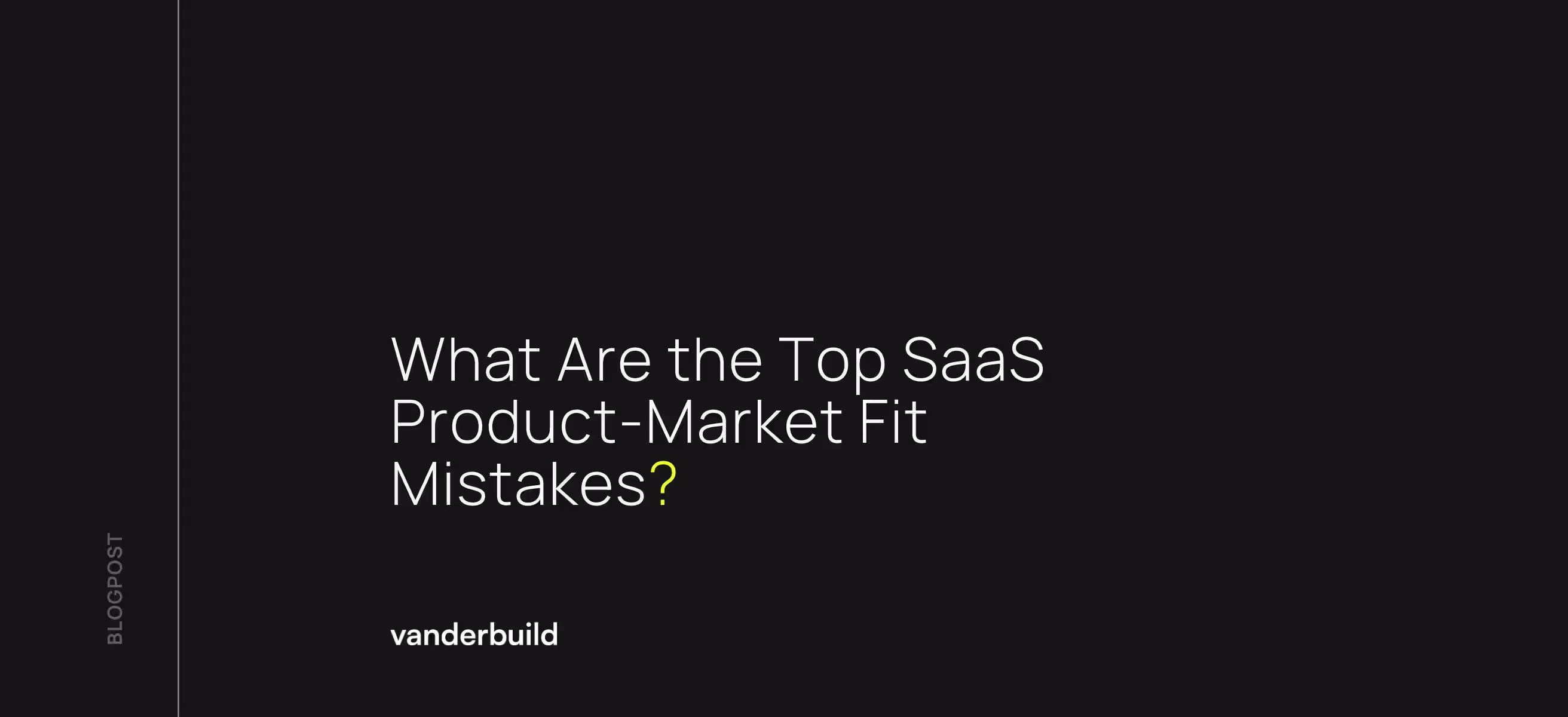 Top 10 SaaS Product-Market Fit Validation Mistakes (and How to Fix Them)
