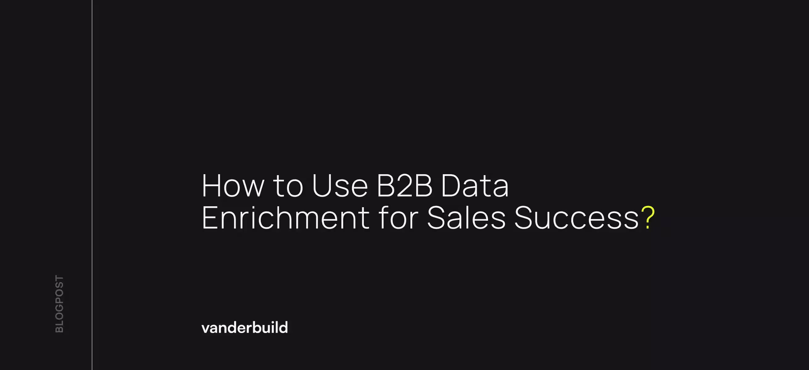 What is B2B Data Enrichment? A Complete Guide for Sales & Marketing