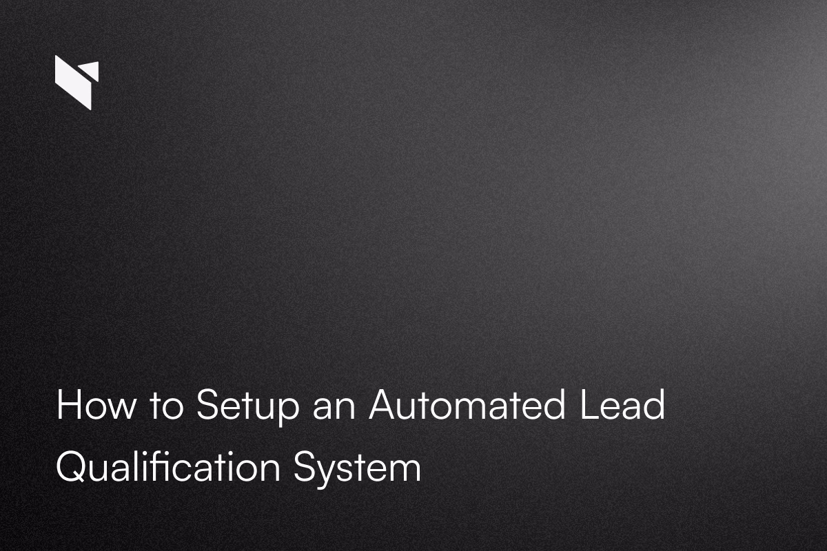 How to Setup an Automated Lead Qualification System: The SaaS Scalability Blueprint