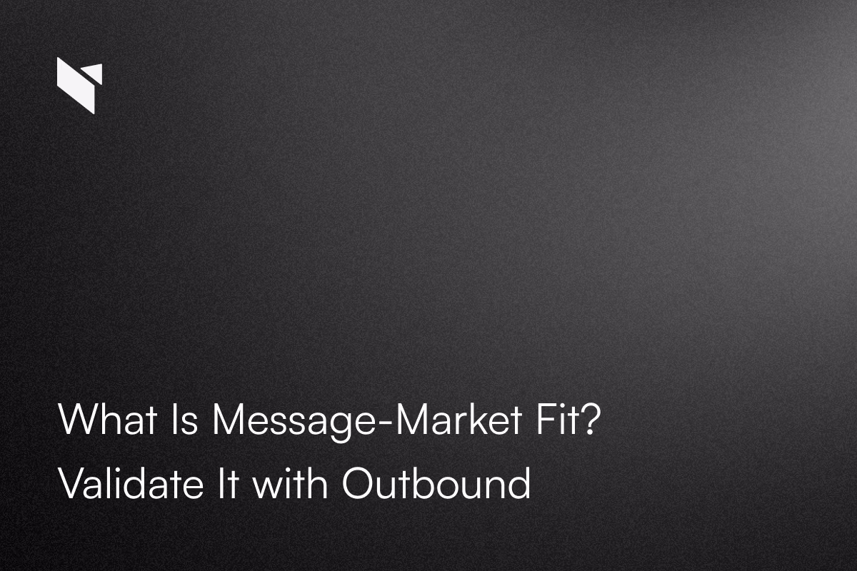 What Is Message-Market Fit? How to Validate Your USP & Sales Hypotheses with Outbound (2026)