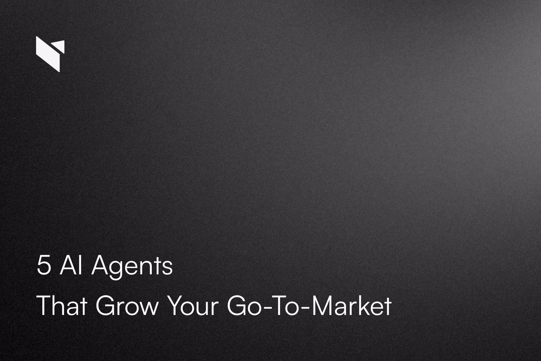 5 AI Agent Use Cases That Grow Your Go-To-Market
