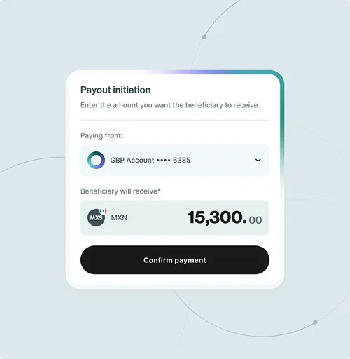 Digital payment form showing payout initiation from GBP account ending 6385 to beneficiary receiving 15,300 MXN with a confirm payment button.