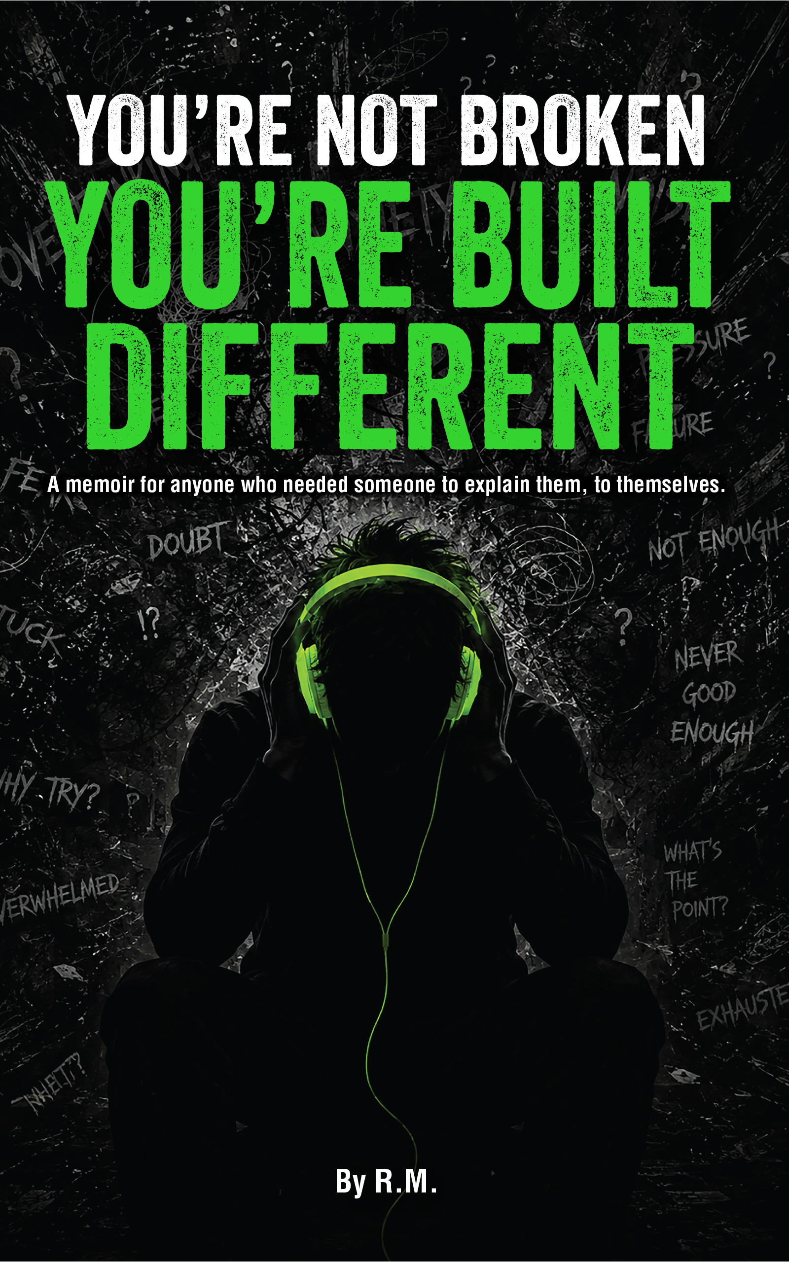 You’re Not Broken, You’re Built Different — a memoir by R.M.