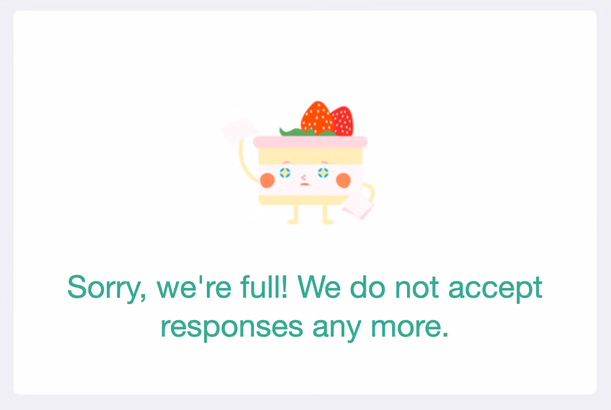 回覆額滿頁面,草莓蛋糕角色下方顯示 Sorry, we're full! 不再接受填答