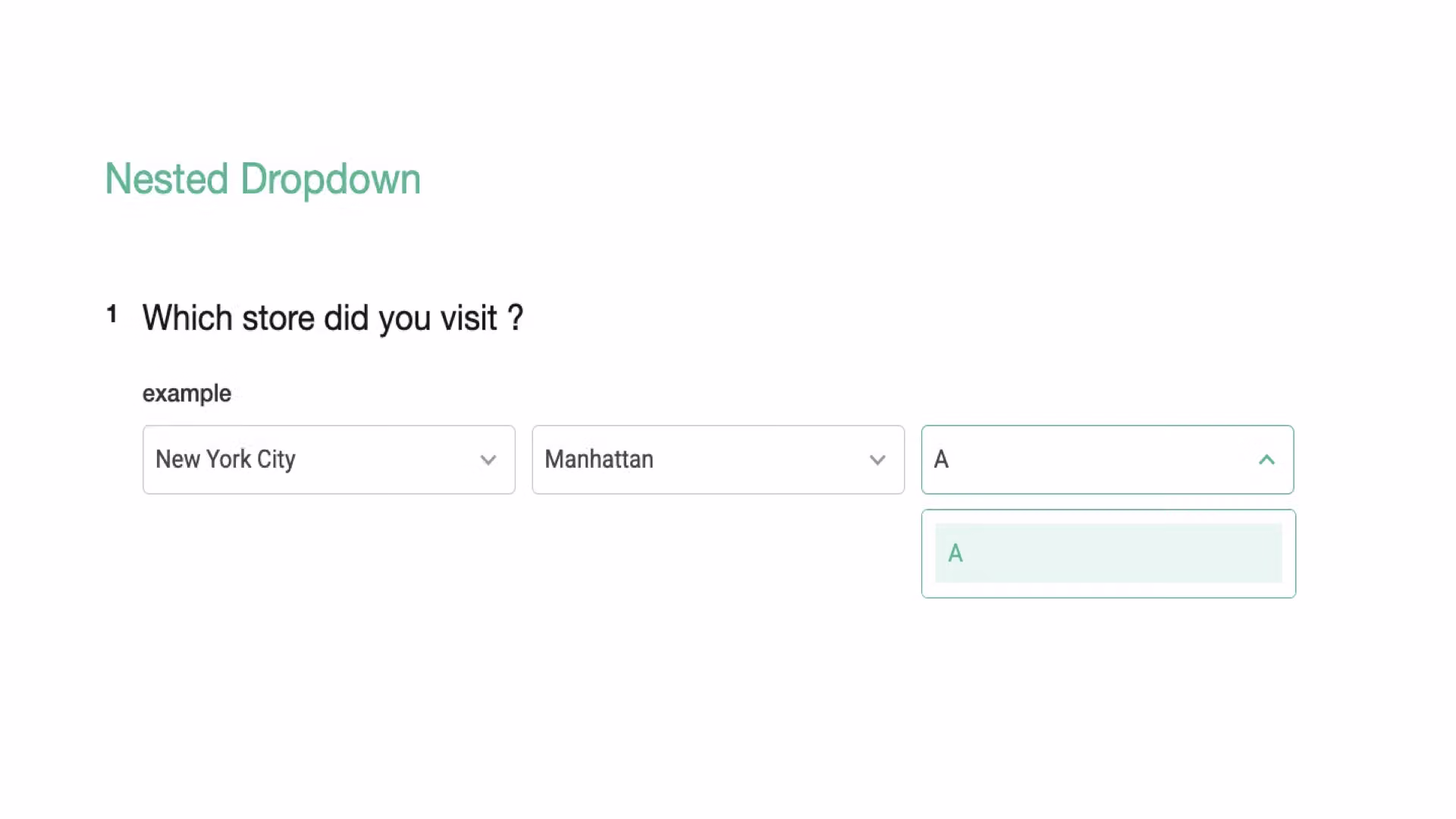 Nested Dropdown question example showing cascading City, District, and Store selections from New York City to Manhattan