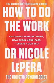 Book cover of How to Do the Work by Dr. Nicole LePera with an orange and pink background.