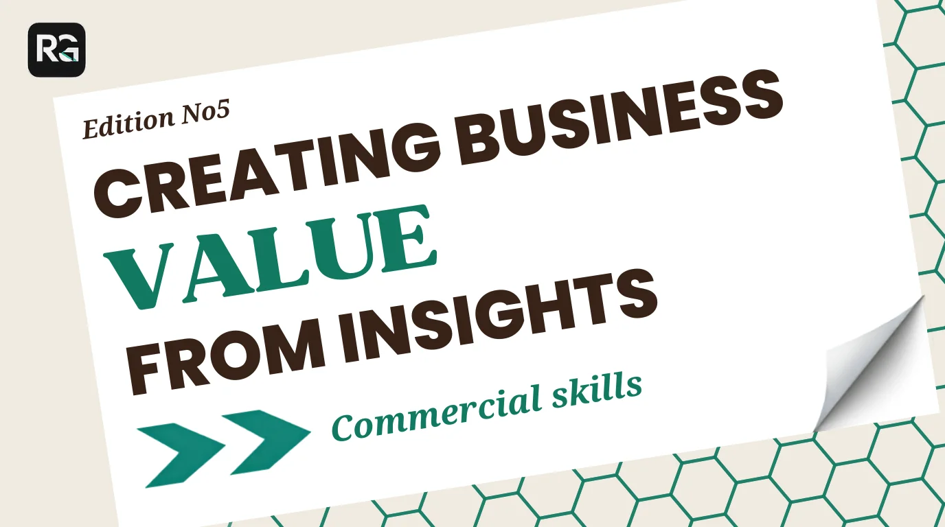 How to create business value from market research insights — ResearchGeek Newsletter