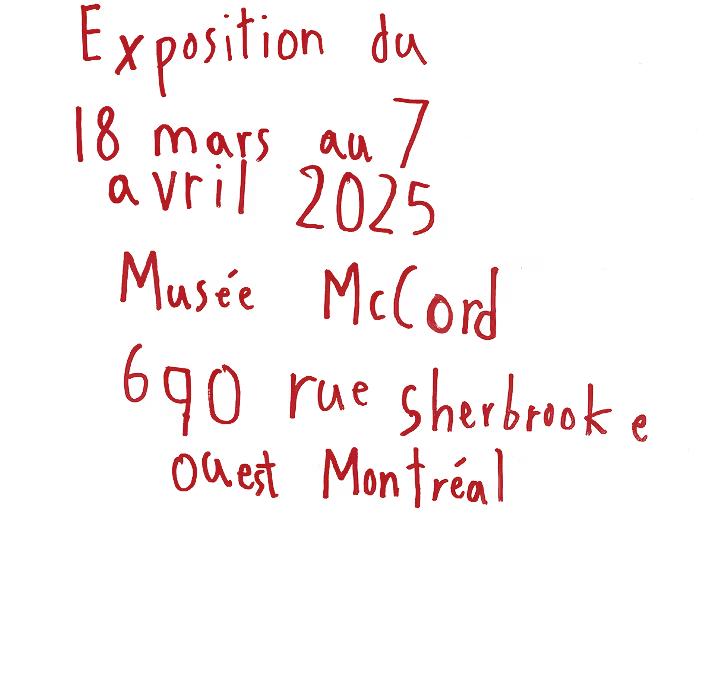 French text about an exhibition March 18 to April 7, 2025 at Musée McCord, 690 rue Sherbrooke Ouest, Montréal.