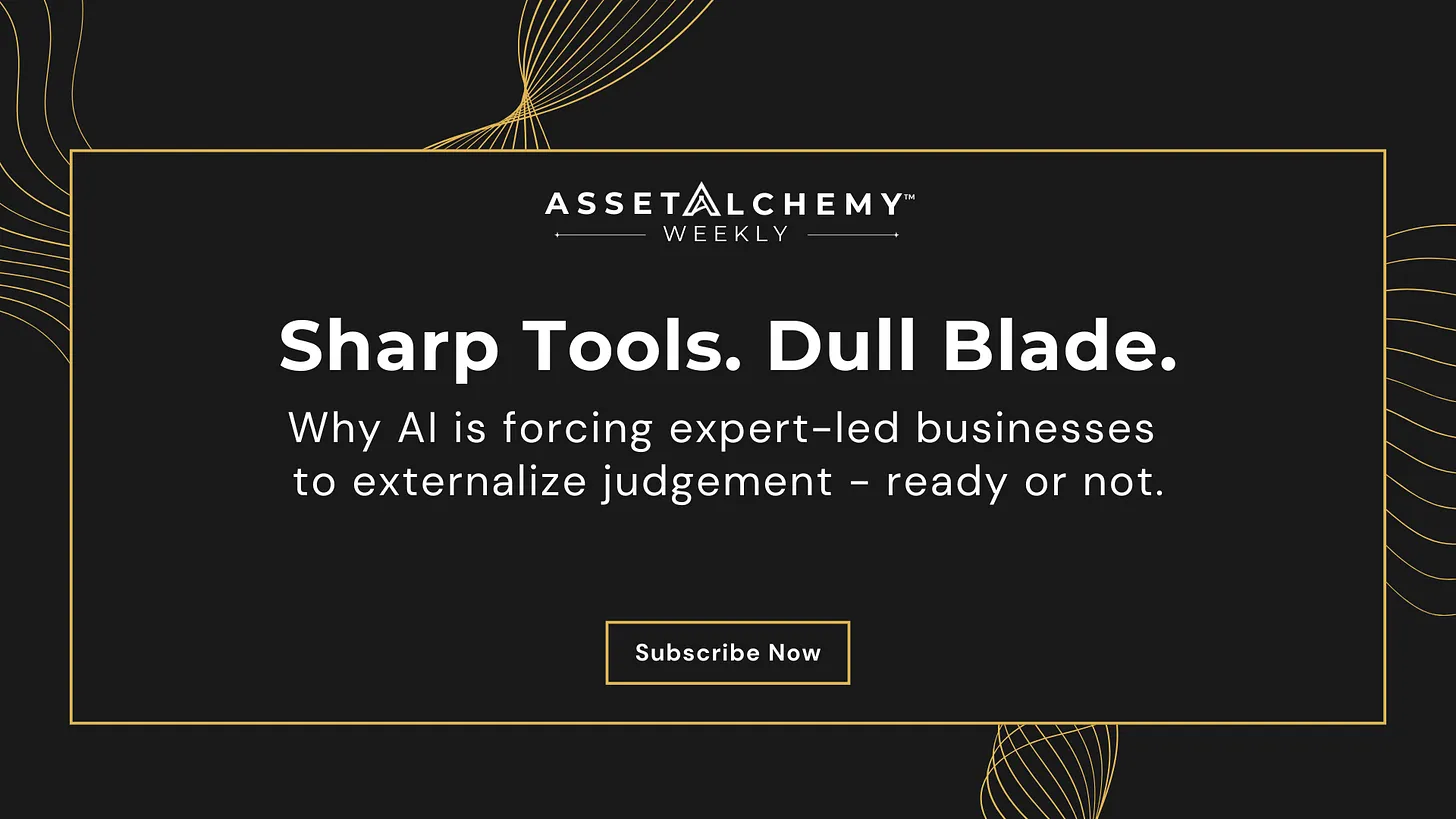 Colin Taylor Asset Alchemy analysis of why AI forces expert-led businesses to externalize judgment before it can scale