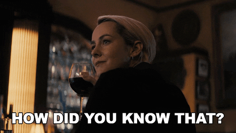 How did you know that?