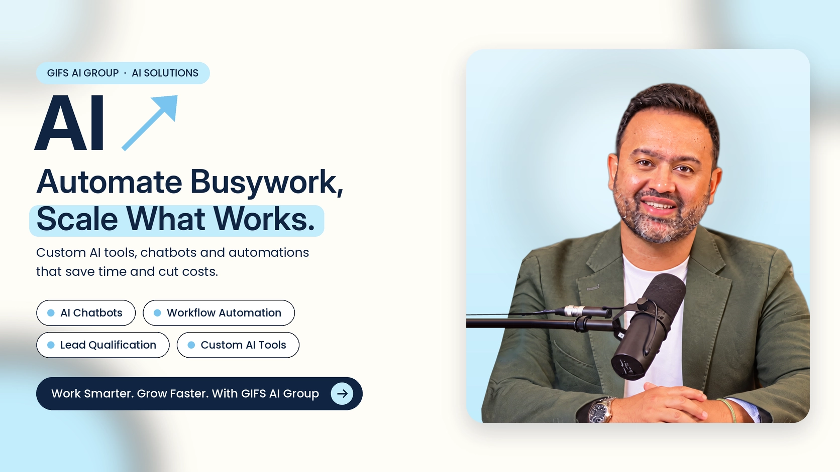 Man with short dark hair and beard wearing a green blazer and white shirt, sitting in front of a microphone on a light blue background, smiling. Text on the left promotes GIFS AI Group's AI solutions: Automate busywork, Scale what works with custom AI tools, chatbots, automations, workflow automation, lead qualification, and custom AI tools. Button reads Work Smarter. Grow Faster. With GIFS AI Group.