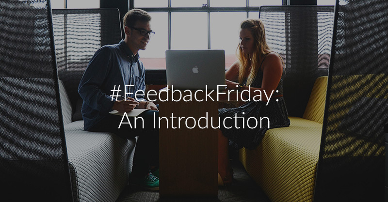 #FeedbackFriday: An Introduction To The Biggest Trend In Business