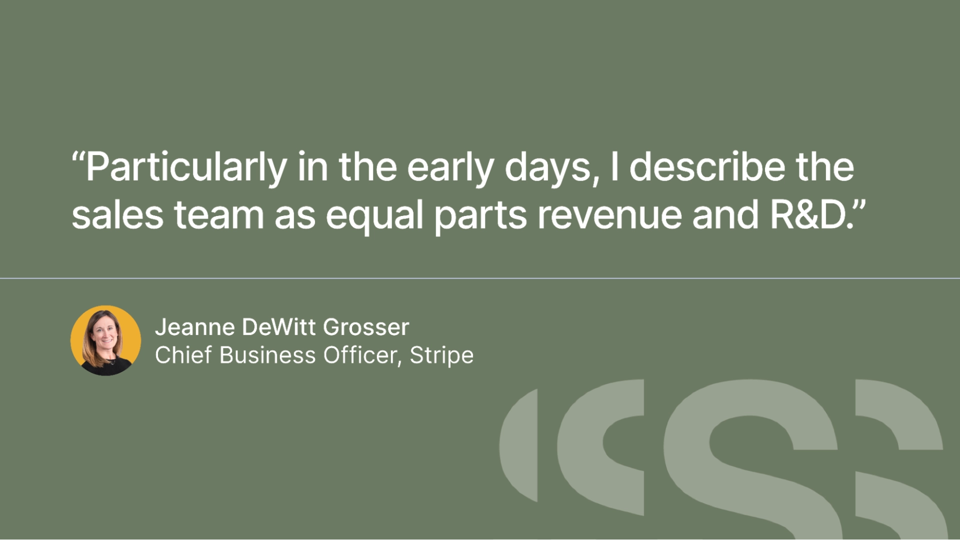 An image of a quote by Jeanne DeWitt Grosser about early sales being part revenue and part R&D