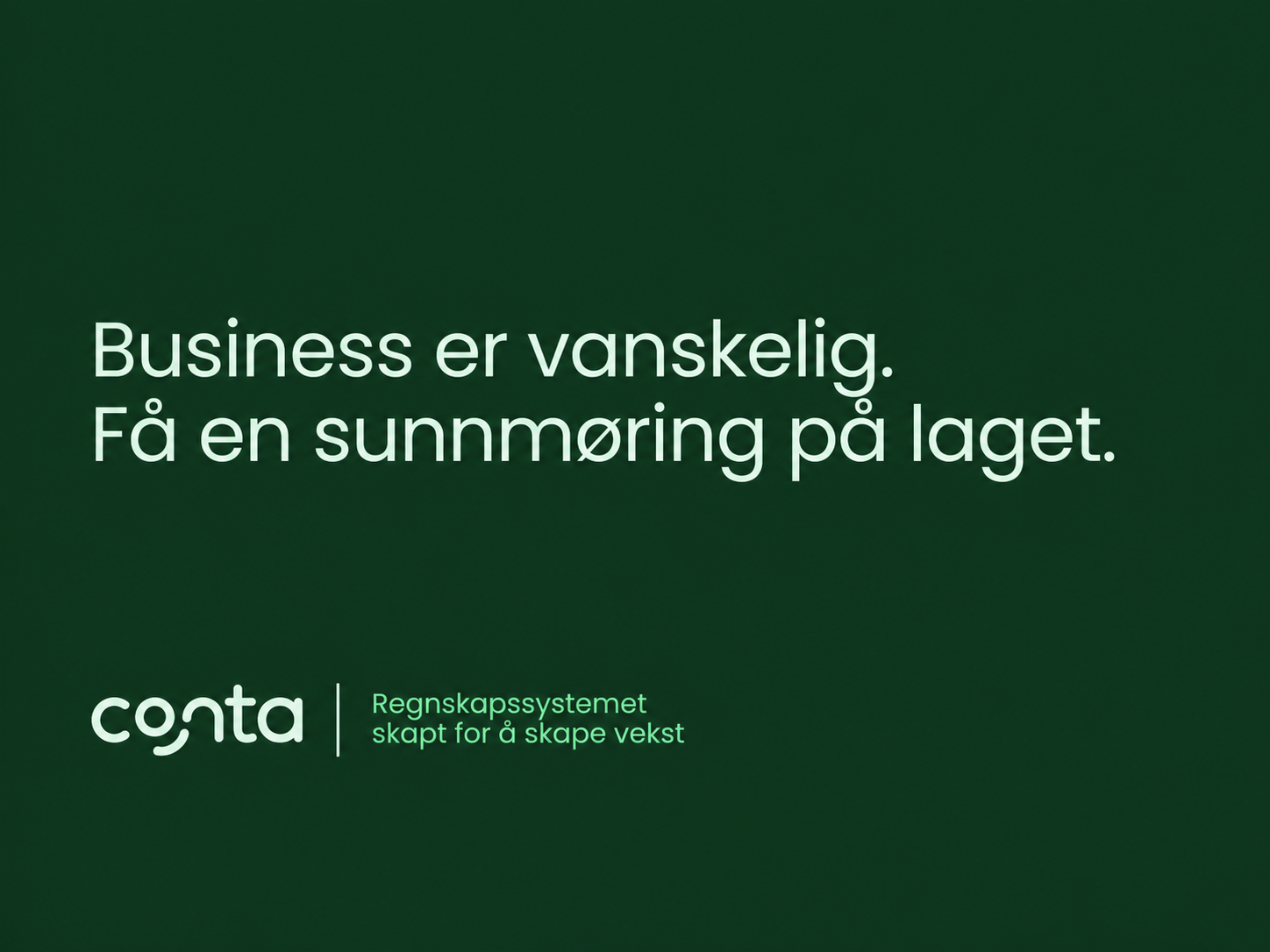 Conta-kampanje: Business er vanskelig. Få en sunnmøring på laget.