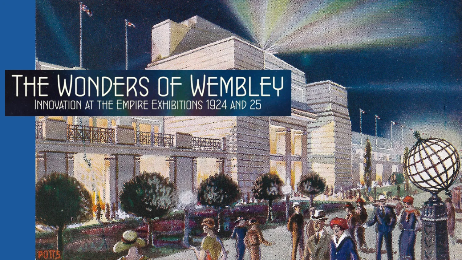 The Wonders of Wembley: Innovation at the Empire Exhibitions 1924 & 25