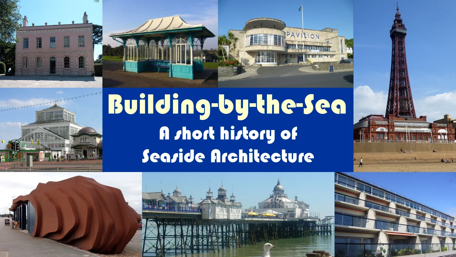 Building-by-the-Sea: A Short History of Seaside Architecture
