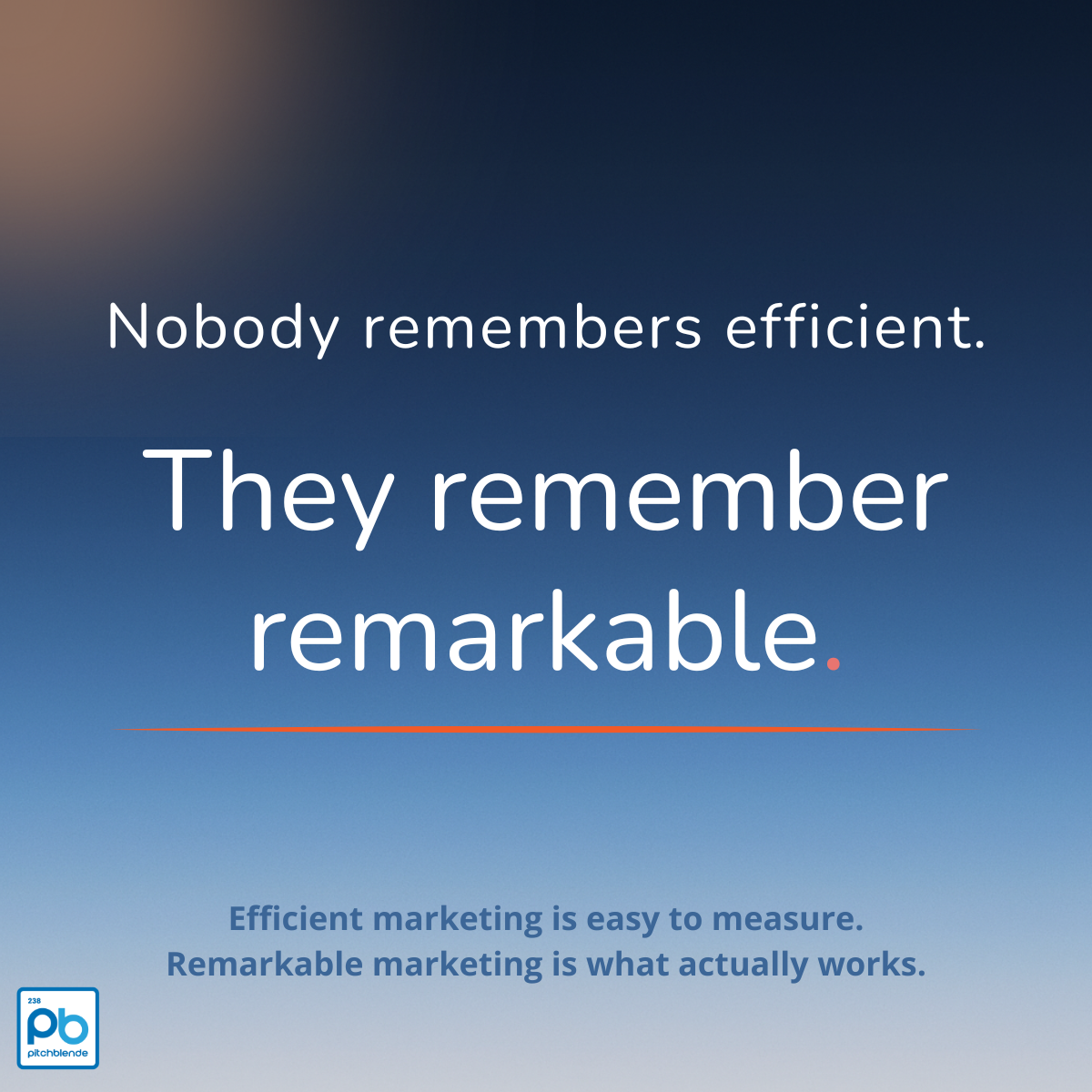 Nobody Remembers Efficient. They Remember Remarkable.