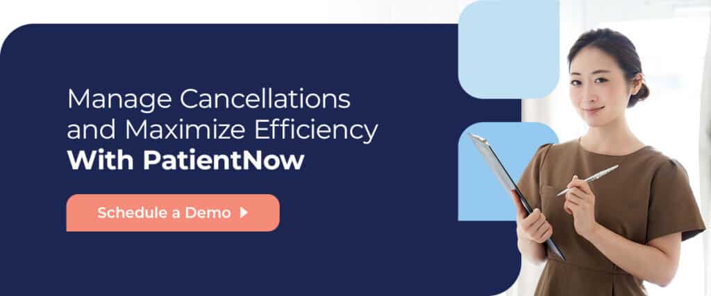 Manage Cancellations and Maximize With PatientNow