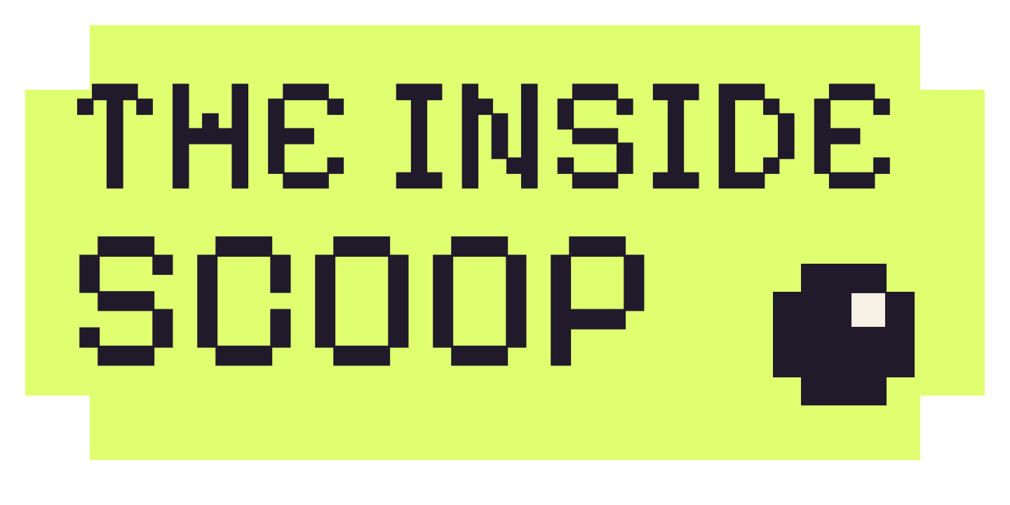 The inside scoop