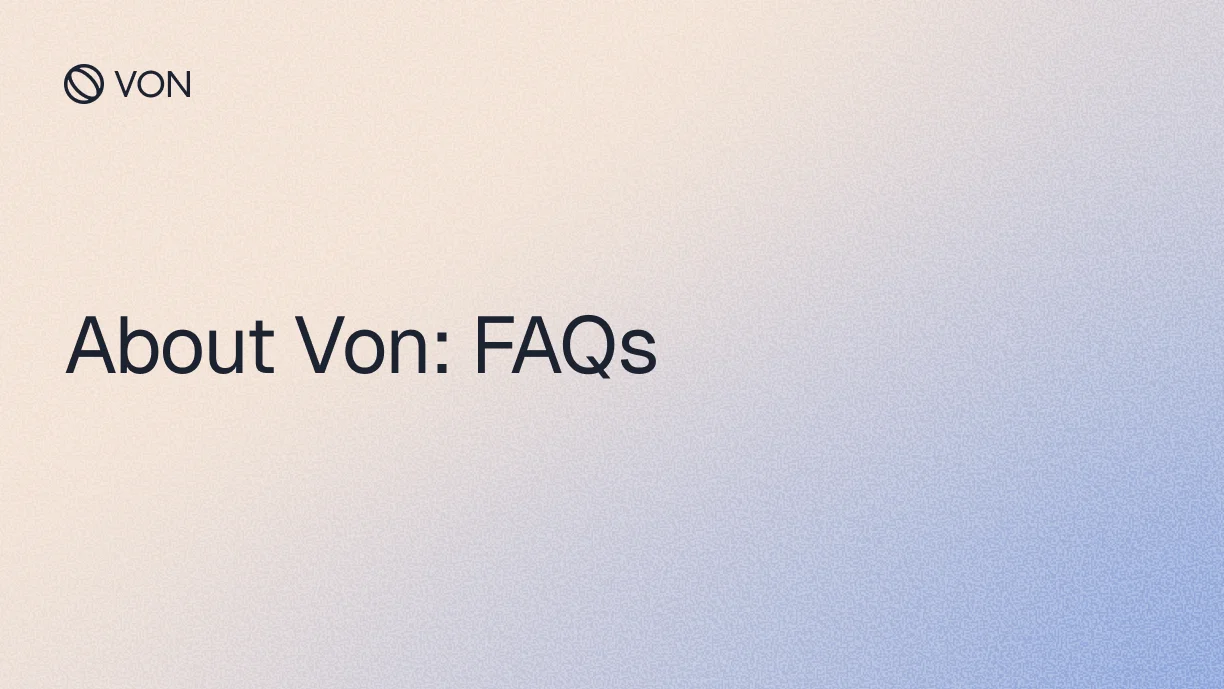 About Von: FAQs