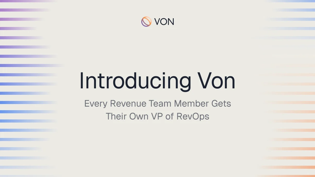 Introducing Von: Every Revenue Team Member Gets Their Own VP of RevOps