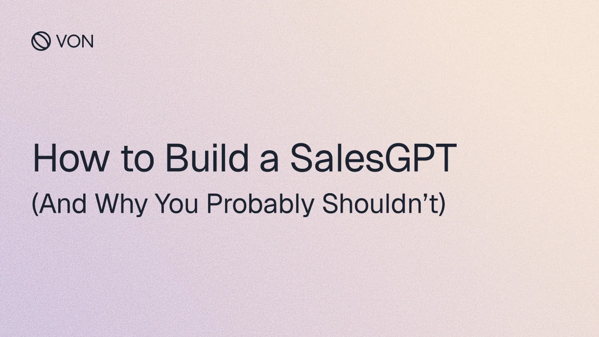 How to Build a SalesGPT (And Why You Probably Shouldn't)