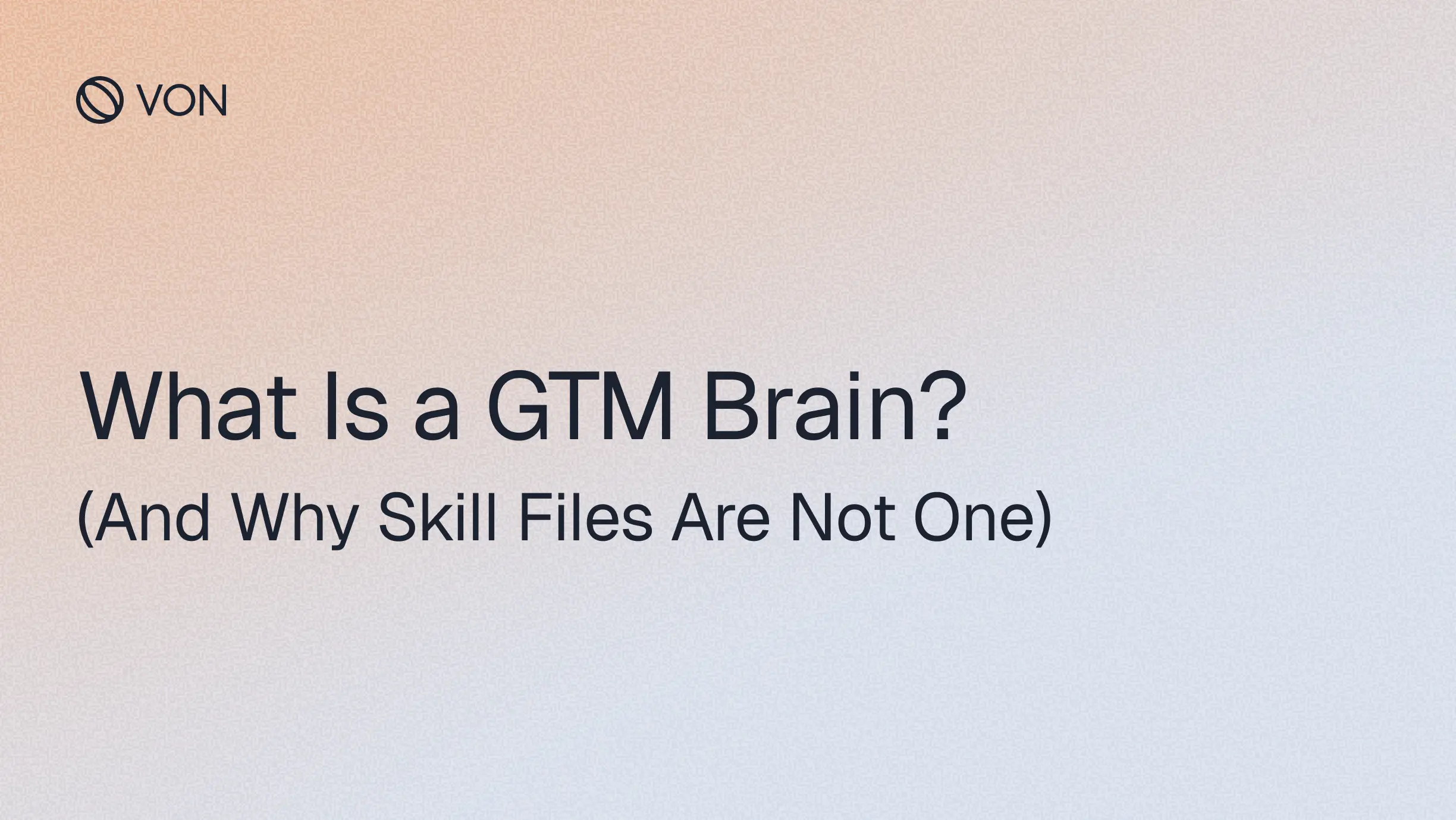 What Is a GTM Brain? (And Why Skill Files Are Not One)